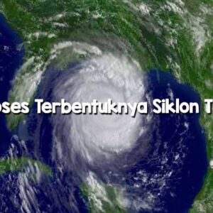 Proses Terbentuknya Siklon Tropis