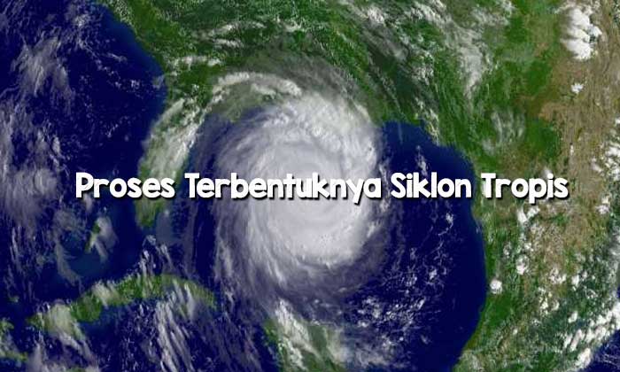 Proses Terbentuknya Siklon Tropis