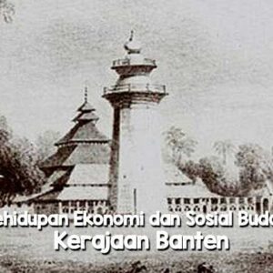 Kehidupan Ekonomi dan Sosial Budaya Kerajaan Banten