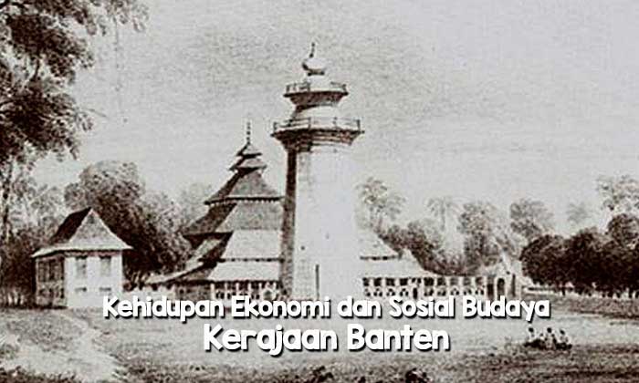 Kehidupan Ekonomi dan Sosial Budaya Kerajaan Banten