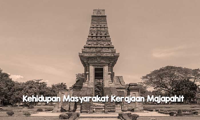 Kehidupan Masyarakat Kerajaan Majapahit