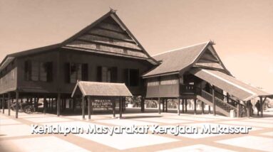 Kehidupan Masyarakat Kerajaan Makassar