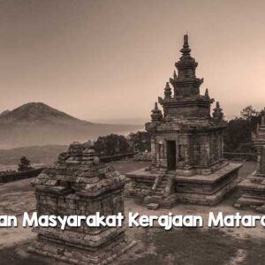 Kehidupan Masyarakat Kerajaan Mataram Kuno