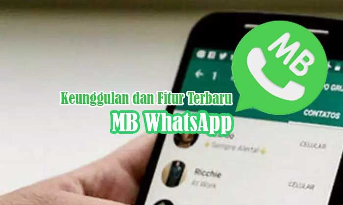 Keunggulan MB WhatsApp dan Fitur Terbaru