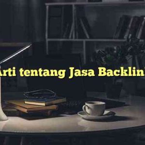 Arti tentang Jasa Backlink