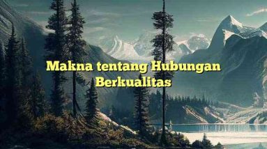 Makna tentang Hubungan Berkualitas