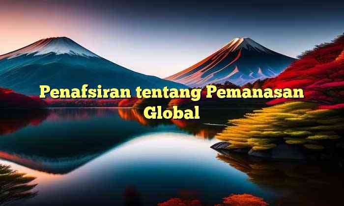 Penafsiran tentang Pemanasan Global