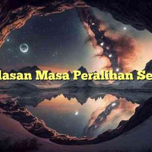 Penjelasan Masa Peralihan Sekolah