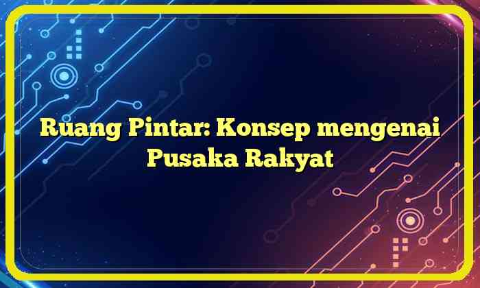 Ruang Pintar: Konsep mengenai Pusaka Rakyat