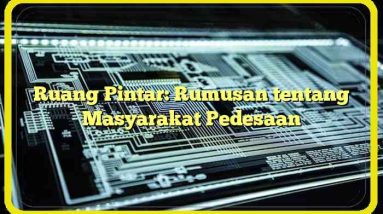 Ruang Pintar: Rumusan tentang Masyarakat Pedesaan
